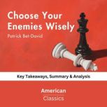 Choose Your Enemies Wisely by Patrick..., American Classics