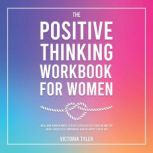 The Positive Thinking Workbook for Wo..., Victoria Tyler