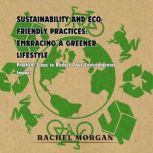 Sustainability and Ecofriendly Pract..., Rachel Morgan