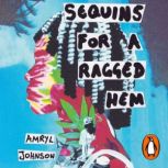 Sequins for a Ragged Hem, Amryl Johnson