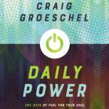 Daily Power 365 Days of Fuel for Your Soul, Craig Groeschel