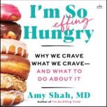 Im So Effing Hungry, Amy Shah
