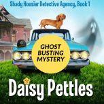 Ghost Busting Mystery Shady Hoosier ..., Daisy Pettles