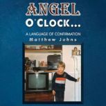Angel OClock, Matthew Johns