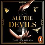 All The Devils, Catelyn Wilson