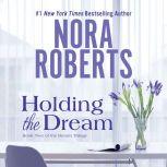 Holding the Dream, Nora Roberts