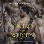 The Sorcerer of the Wildeeps, Kai Ashante Wilson