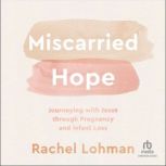 Miscarried Hope, Rachel Lohman