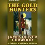 The Gold Hunters, James Oliver Curwood