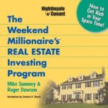 The Weekend Millionaires Real Estate..., Roger Dawson