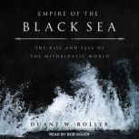 Empire of the Black Sea, Duane W. Roller