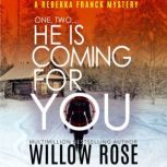 One, Two ... He is Coming for You, Willow Rose