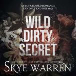 Wild Dirty Secret A Boxed Set, Skye Warren