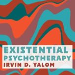 Existential Psychotherapy, Irvin D. Yalom