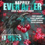 Happily Ever After Rook and Ronin Epilogue, JA Huss
