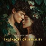 The Theory of Sexuality, Sigmund Freud