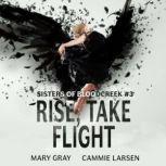 Rise, Take Flight, Mary Gray and Cammie Larsen