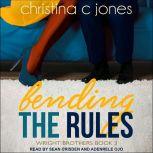 Bending the Rules, Christina C. Jones