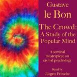 Gustave le Bon The Crowd A Study o..., Gustave le Bon