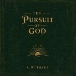 The Pursuit of God, A. W. Tozer