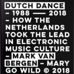 Dutch Dance How The Netherlands took..., Mark van Bergen
