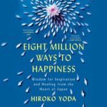 Eight Million Ways to Happiness, Hiroko Yoda