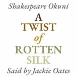 A Twist of Rotten Silk, Shakespeare Okuni