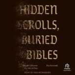 Hidden Scrolls, Buried Bibles, Eva Mroczek