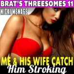 Me  His Wife Catch Him Stroking!  B..., Nicki Menage