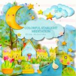 Colorful Starlight Meditation, Eliza Nicholsby