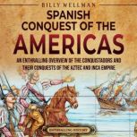 The Spanish Conquest of the Americas..., Billy Wellman