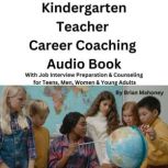 Kindergarten Teacher Career Coaching ..., Brian Mahoney