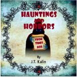 Hauntings and Horrors From Times Ago, Joseph Kalin