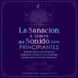 La sanacion a traves del sonido para ..., Ascending Vibrations