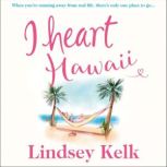 I Heart Hawaii, Lindsey Kelk