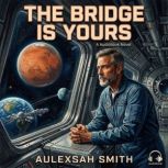 The bridge is yours, Aulexsah Smith