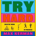 Try Hard, Max Kerman
