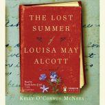 The Lost Summer of Louisa May Alcott, Kelly O'Connor McNees