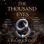 The Thousand Eyes, A. K. Larkwood