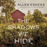 The Shadows We Hide, Allen Eskens
