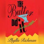 The Butter Did It, Phyllis Richman