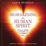 Reawakening The Human Spirit, Lance Secretan
