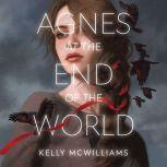 Agnes at the End of the World, Kelly McWilliams