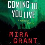 Coming to You Live A Newsflesh Novella, Mira Grant