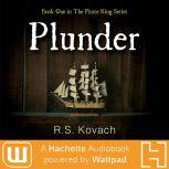 Plunder A Hachette Audiobook powered by Wattpad Production, Rita Kovach