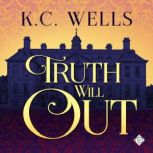 Truth Will Out, K.C. Wells