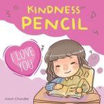 Kindness Pencil  I Love You, Aaron Chandler