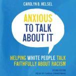 Anxious to Talk About It, Carolyn B. Helsel