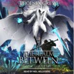 The Realm Between God of Life, Phoenix Grey