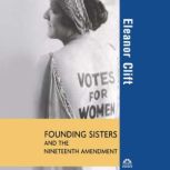 Founding Sisters and the Nineteenth A..., Eleanor Clift